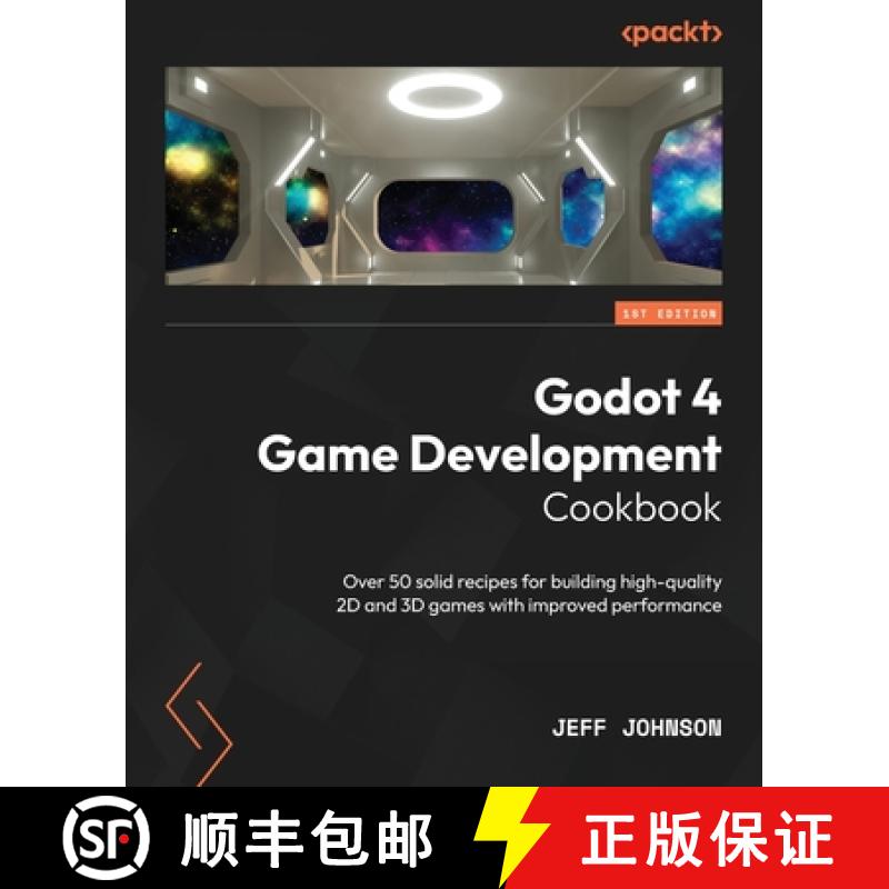 【2-3周达】Godot 4 Game Development Cookbook: Over 50 solid recipes for building high-quality 2D and ... [9781838826079]