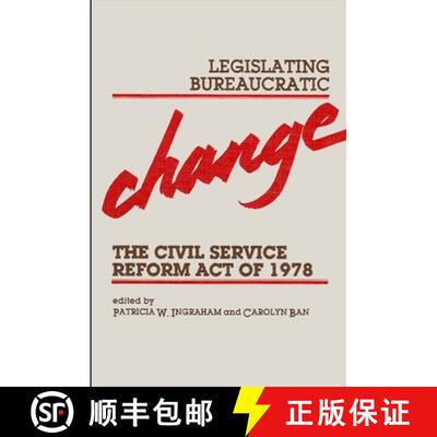 【3-4周达】Legislating Bureaucratic Change : Civil Service Reform Act of 1978 [9780873958851]