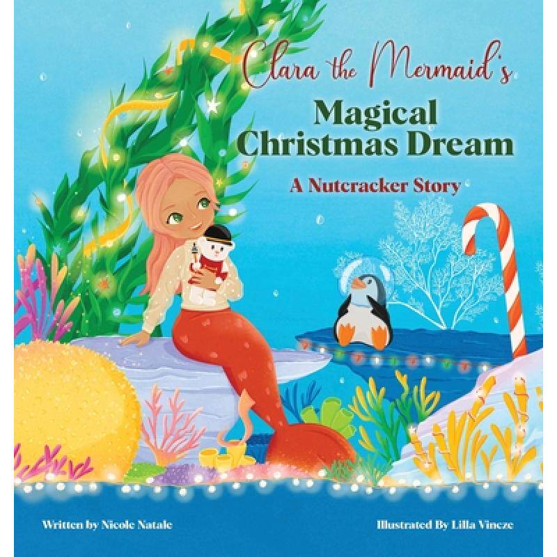 预订 clara the mermaids magical christma. [9781956146073]
