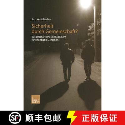【3-4周达】Sicherheit durch Gemeinschaft? : Bürgerschaftliches Engagement für öffentliche Sicherheit [9783810039989]