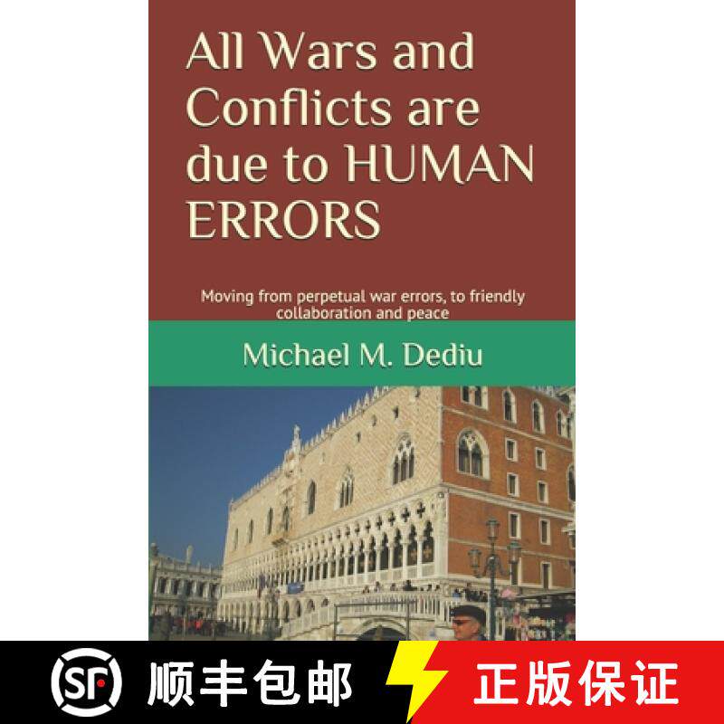 【3-4周达】All Wars and Conflicts are due to HUMAN ERRORS: Moving from perpetual war errors, to frien... [9781950999392]