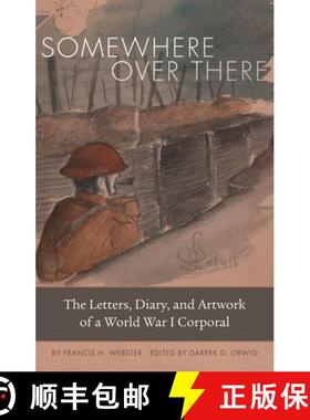 【3-4周达】Somewhere Over There: The Letters, Diary, and Artwork of a World War I Corporal [9780806164519]