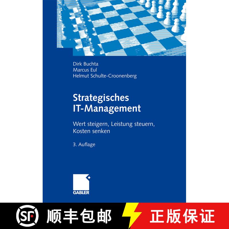 【3-4周达】精装 Strategisches IT-Management: Wert steigern, Leistung steuern, Kosten senken. (3., üb... [9783834912060] - 实物图