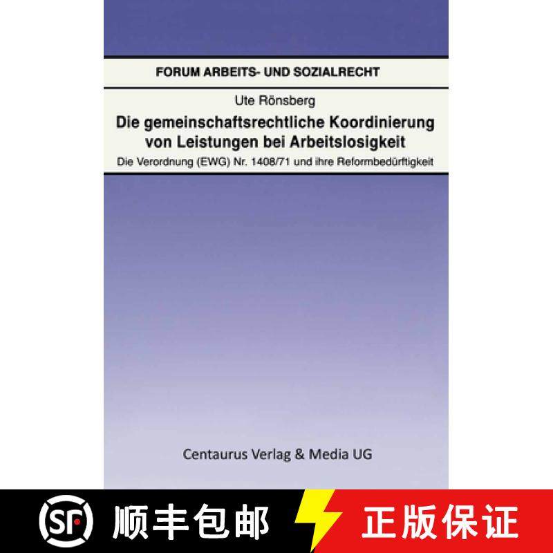 【3-4周达】Die Gemeinschaftsrechtliche Koordinierung Von Leistungen Bei Arbeitslosigkeit: Die Verordn... [9783825506049]
