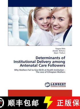 预订 Determinants of Institutional Delivery among  Antenatal Care Followers [9783845478289]