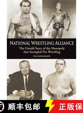 【3-4周达】National Wrestling Alliance: The Untold Story of the Monopoly that Strangled Professional ... [9781550227413]