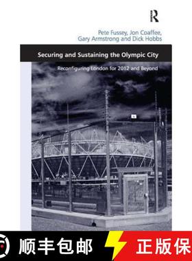 【3-4周达】Securing and Sustaining the Olympic City : Reconfiguring London for 2012 and Beyond [9780754679455]