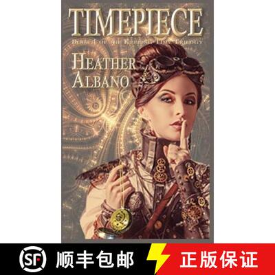 【3-4周达】精装 Timepiece: A Steampunk Time-Travel Adventure [9781938808449]