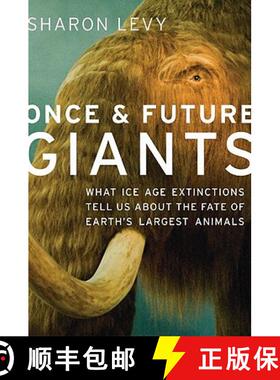 【3-4周达】Once and Future Giants: What Ice Age Extinctions Tell Us About the Fate of Earth's Largest... [9780195370126]