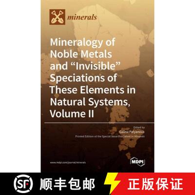 【3-4周达】Mineralogy of Noble Metals and Invisible Speciations of These Elements in Natural Systems,... [9783036525266]