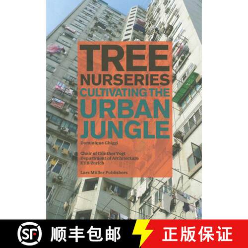 【3-4周达】Tree Nurseries - Cultivating the Urban Jungle : Plant Production Worldwide [9783037782187]