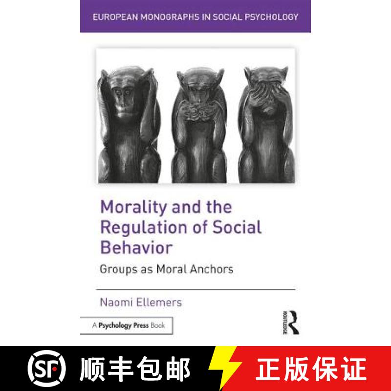 【3-4周达】Morality and the Regulation of Social Behavior: Groups as Moral Anchors [9781138958180]