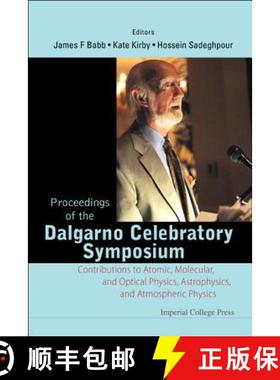 Proceedings of the Dalgarno Celebratory Symposium: Contributions to Atomic, Molecular, and Optical Ph... [9781848164697]
