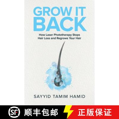 【3-4周达】Grow It Back: How Laser Phototherapy Stops Hair Loss and Regrows Your Hair [9798218099114]