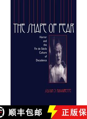 【3-4周达】The Shape of Fear: Horror and the Fin de Siècle Culture of Decadence [9780813120133]