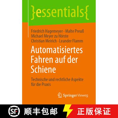 【3-4周达】Automatisiertes Fahren auf der Schiene : Technische und rechtliche Aspekte für die Praxis... [9783658323271]
