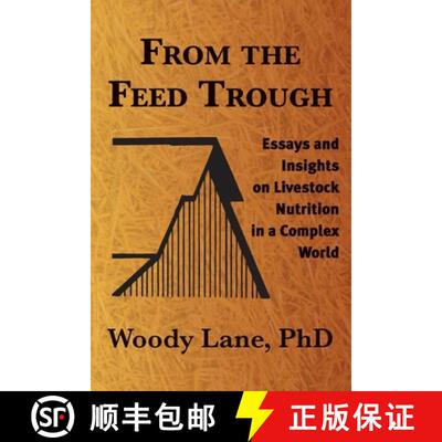 【3-4周达】From the Feed Trough: Essays and Insights on Livestock Nutrition in a Complex World [9780983323808]