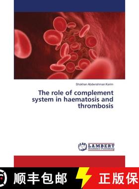 预订 The role of complement system in haematosis and thrombosis [9786139819348]