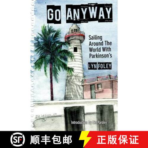 【3-4周达】Go Anyway: Sailing Around the World with Parkinson's [9780985462406]