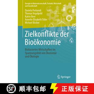 【3-4周达】Zielkonflikte Der Biooekonomie: Biobasiertes Wirtschaften Im Spannungsfeld Von OEkonomie U... [9783658350925]