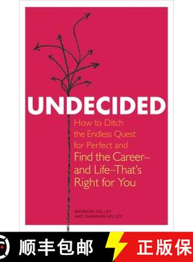 【3-4周达】Undecided: How to Ditch the Endless Quest for Perfect and Find the Career -- And Life --Th... [9781580053419]