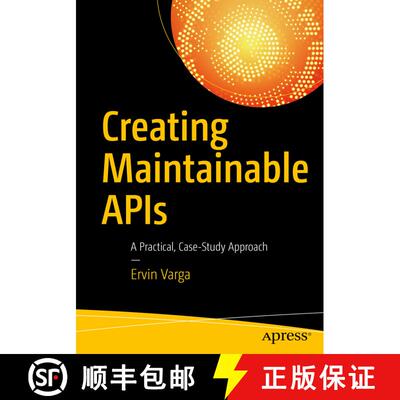 【3-4周达】Creating Maintainable APIs : A Practical, Case-Study Approach (1st ed.) [9781484221952]