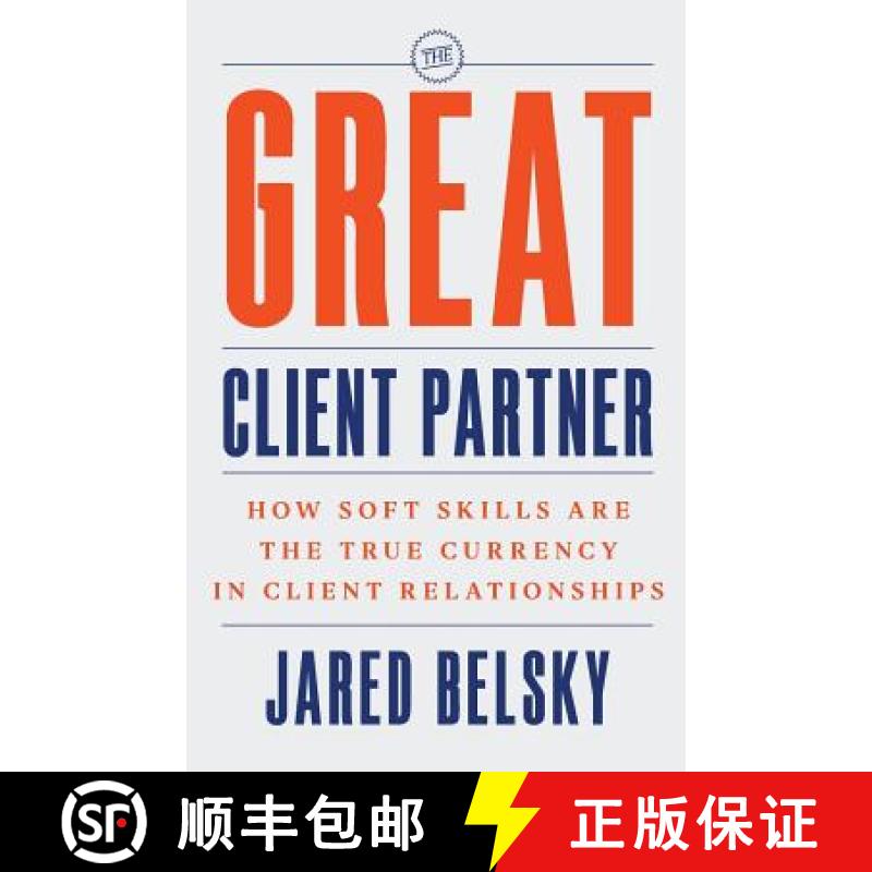 【3-4周达】The Great Client Partner: How Soft Skills Are the True Currency in Client Relationships [9781544501857]