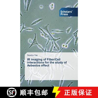 预订 IR imaging of Fiber/Cell interactions for the study of Asbestos effect [9783639768473]