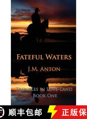 【3-4周达】Fateful Waters: Troubles in Love-Land Book One [9780996264501]