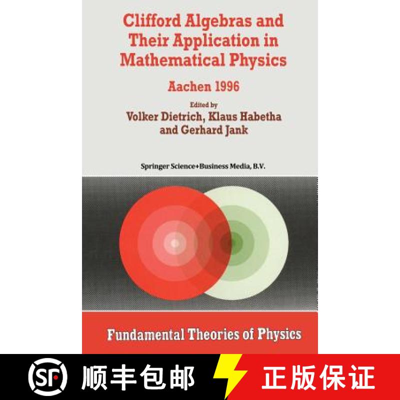 【3-4周达】Clifford Algebras and Their Application in Mathematical Physics : Aachen 1996 [9789401061148]