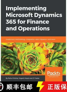 预订 Implementing Microsoft Dynamics 365 for Finance and Operations: Implement methodology, integrati... [9781787283336]