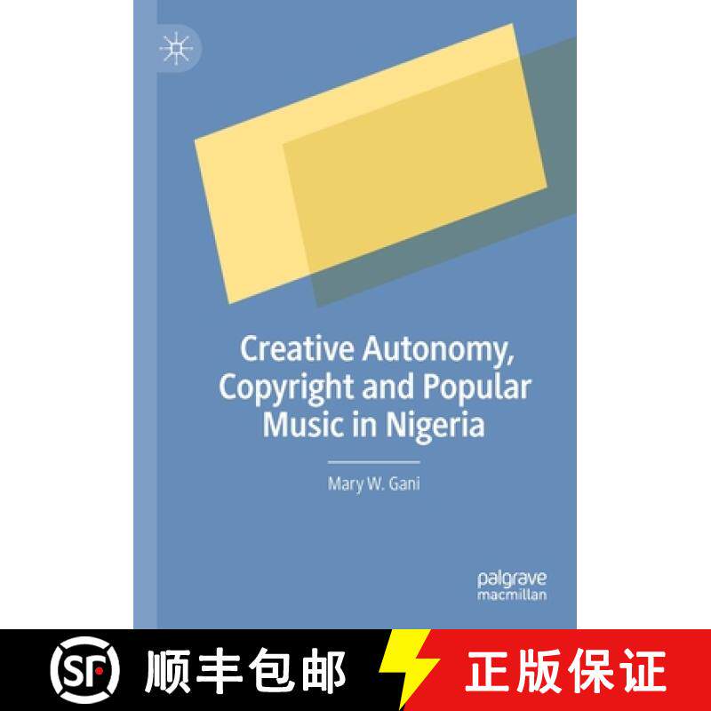 【3-4周达】Creative Autonomy, Copyright and Popular Music in Nigeria [9783030486969]