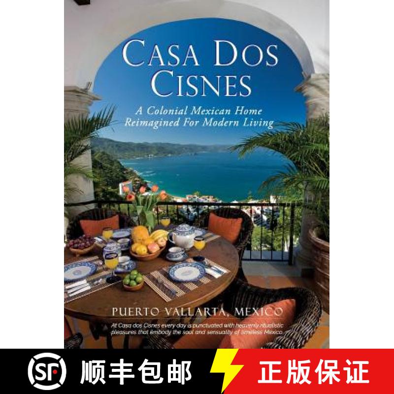 【3-4周达】Casa Dos Cisnes - A Colonial Mexican Home Reimagined For Modern Living [9780960026302]