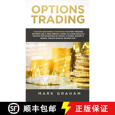 【3-4周达】Options Trading: 7 Golden Beginners Strategies to Start Trading Options Like a PRO! Perfec... [9781922320001]