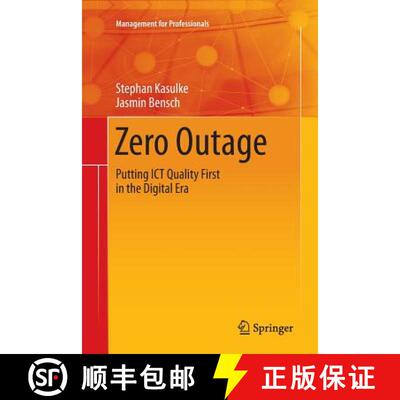【3-4周达】Zero Outage : Putting ICT Quality First in the Digital Era (Softcover reprint of the origi... [9783319852317]
