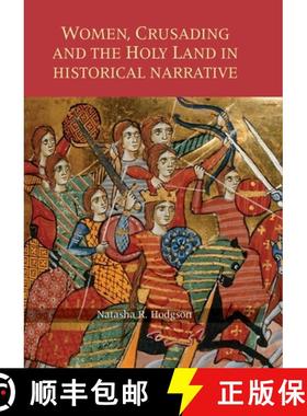 【3-4周达】Women, Crusading and the Holy Land in Historical Narrative [9781783272709]