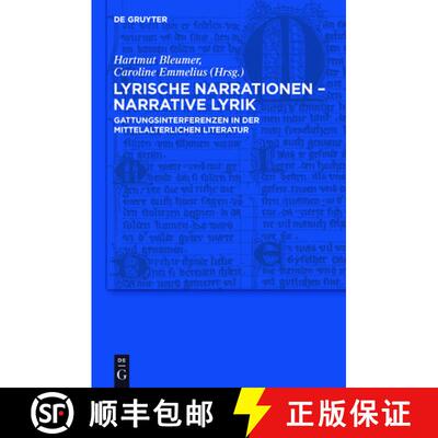 【3-4周达】Lyrische Narrationen – narrative Lyrik：Gattungsinterferenzen in der mittelalterlichen Li... [9783110215939]