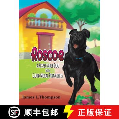 【3-4周达】Roscoe a Respectable Dog with Good Moral Principles: A Respectable Dog With Good Moral Pri... [9798218146139]