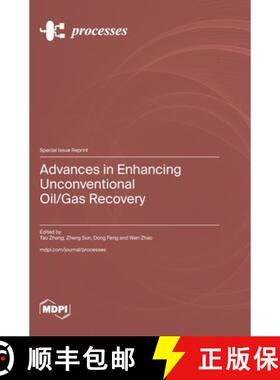 【3-4周达】Advances in Enhancing Unconventional Oil/Gas Recovery [9783725816873]