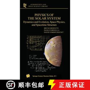 【3-4周达】Physics of the Solar System : Dynamics and Evolution, Space Physics, and Spacetime Structure [9781402014284]