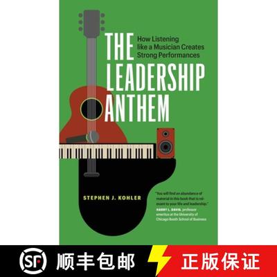 【3-4周达】The Leadership Anthem: How Listening Like a Musician Creates Strong Performances [9781774585382]