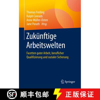 【3-4周达】Zukünftige Arbeitswelten : Facetten guter Arbeit, beruflicher Qualifizierung und sozialer... [9783658282622]