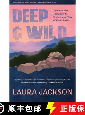 【3-4周达】Deep & Wild: On Mountains, Opossums & Finding Your Way in West Virginia [9781637680988]