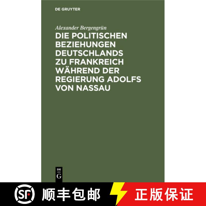 【4周达】Die politischen Beziehungen Deutschlands zu Frankreich während der Regierung Adolfs von Nassau [9783111107295]