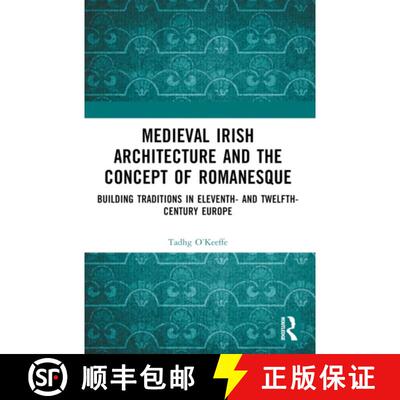 【3-4周达】Medieval Irish Architecture and the Concept of Romanesque: Building Traditions in Eleventh... [9781032578934]