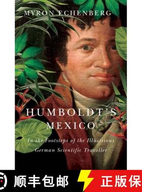 预订 Humboldt's Mexico: In the Footsteps of the Illustrious German Scientific Traveller [9780773549401]