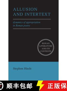 【3-4周达】Allusion and Intertext: Dynamics of Appropriation in Roman Poetry - Allusion and Intertext... [9780521576772]