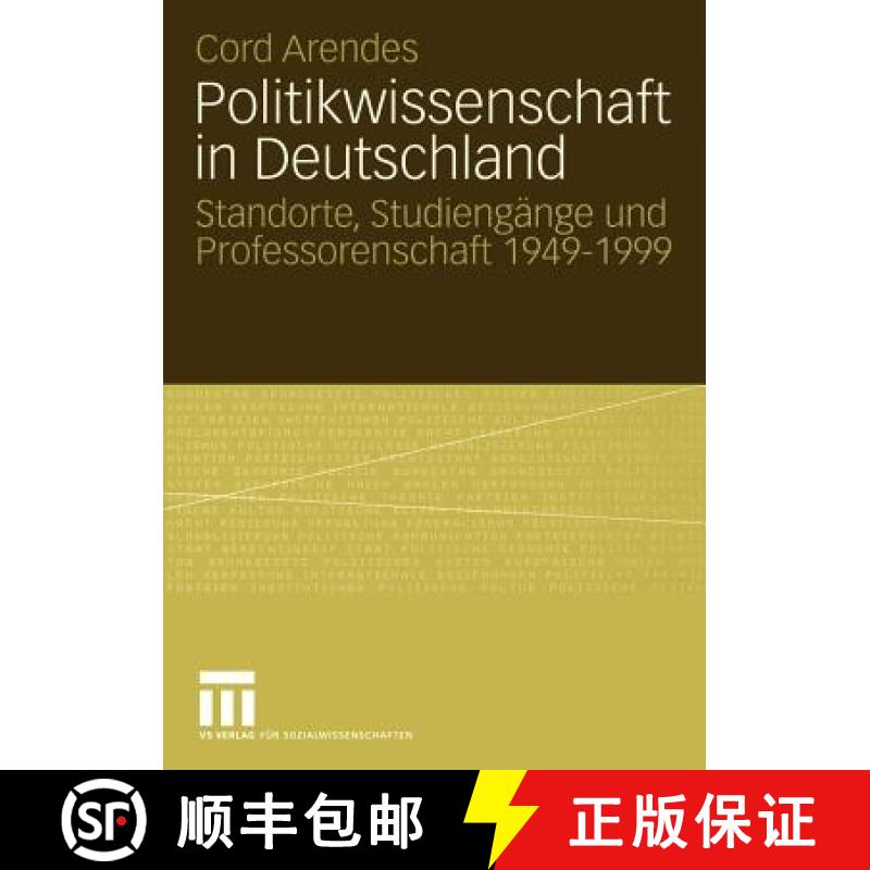 【3-4周达】Politikwissenschaft in Deutschland : Standorte, Studiengänge und Professorenschaft 1949-1999 [9783531144887]