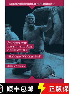 【3-4周达】Staging the Past in the Age of Thatcher: The History We Haven't Had [9783030072322]