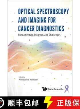【3-4周达】Optical Spectroscopy and Imaging for Cancer Diagnostics: Fundamentals, Progress, and Chall... [9789811258954]
